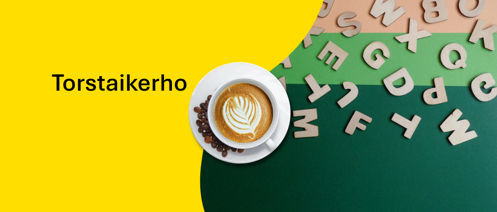Kuvassa kirjaimia ja capuccino-kuppi ja keltaisella pohjalla lukee torstaikerho.