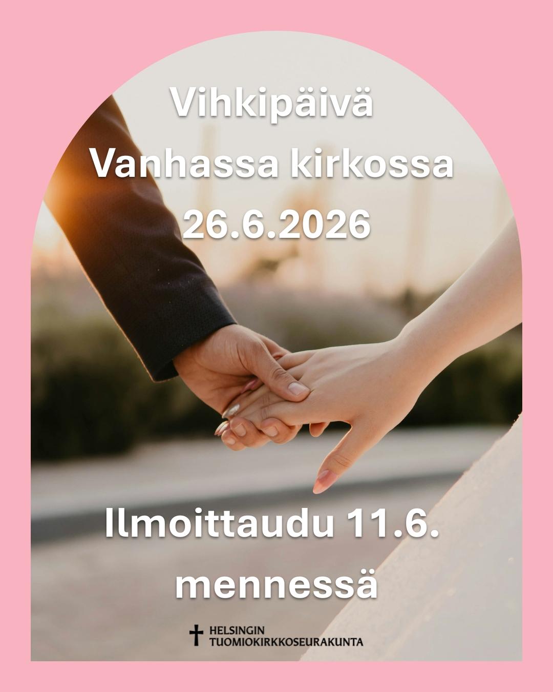Vihkipäivä Vanhassa kirkossa 26.6.2026