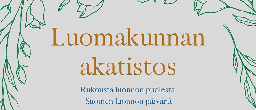 Luomakunnan akatistos - Rukousta luonnon puolesta Suomen luonnon päivänä 30.8. Suomenlinnan kirkossa klo 11.