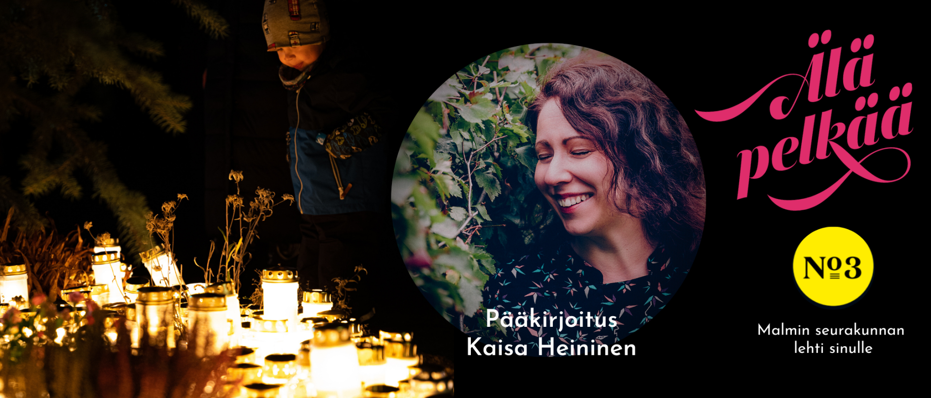 Älä pelkää -lehti: Pääkirjoitus Kaisa Heininen, kuvassa lapsi pimeällä hautausmaalla katsomassa kynttilöitä ja Kaisa Heinisen kuva