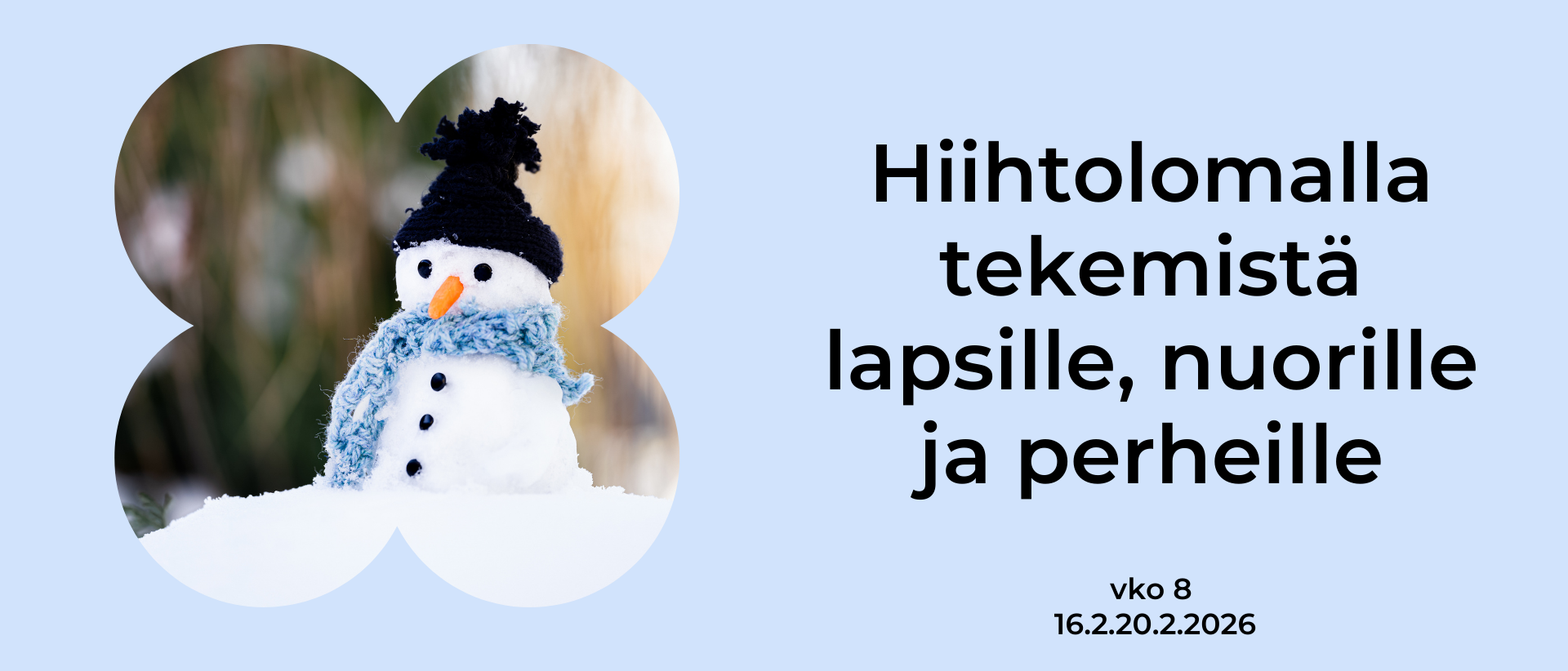 Hiihtolomalla tekemistä lapsille, nuorille ja perheille, kuvassa lumiukko