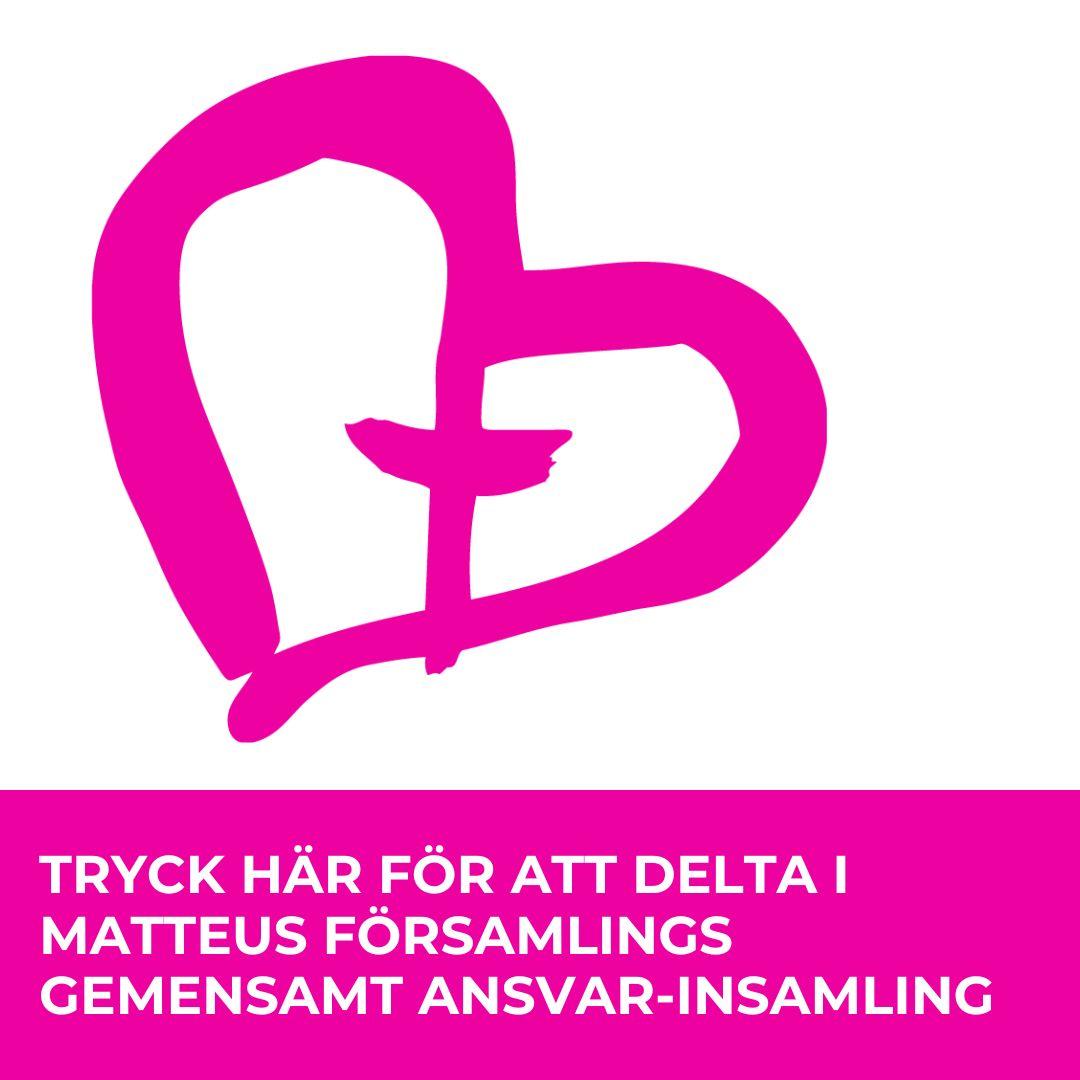 Delta i Matteus församlings Gemensamt Ansvar-insamling.