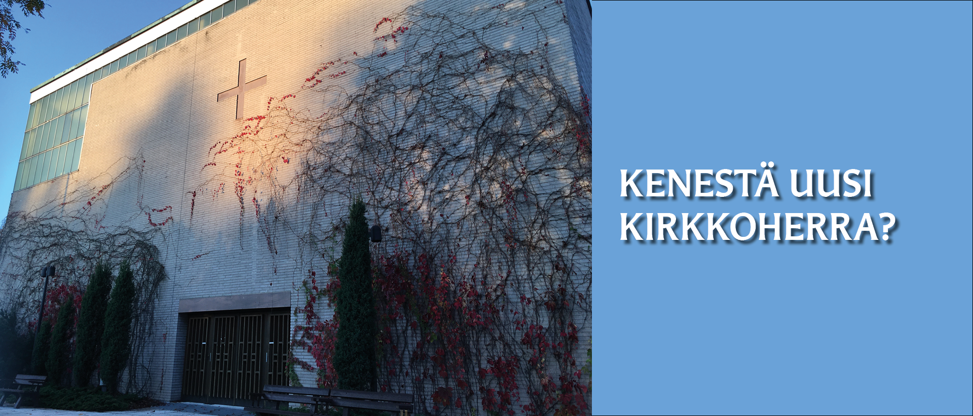 Kuvassa vasemmalla Munkkivuoren kirkko ja oikealla teksti: Kenestä uusi kirkkoherra?