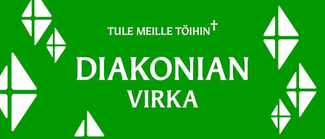 vihreällä taustalla kirkko helsingissä logoja ja teksti: tule meille töihin, diakonian virka