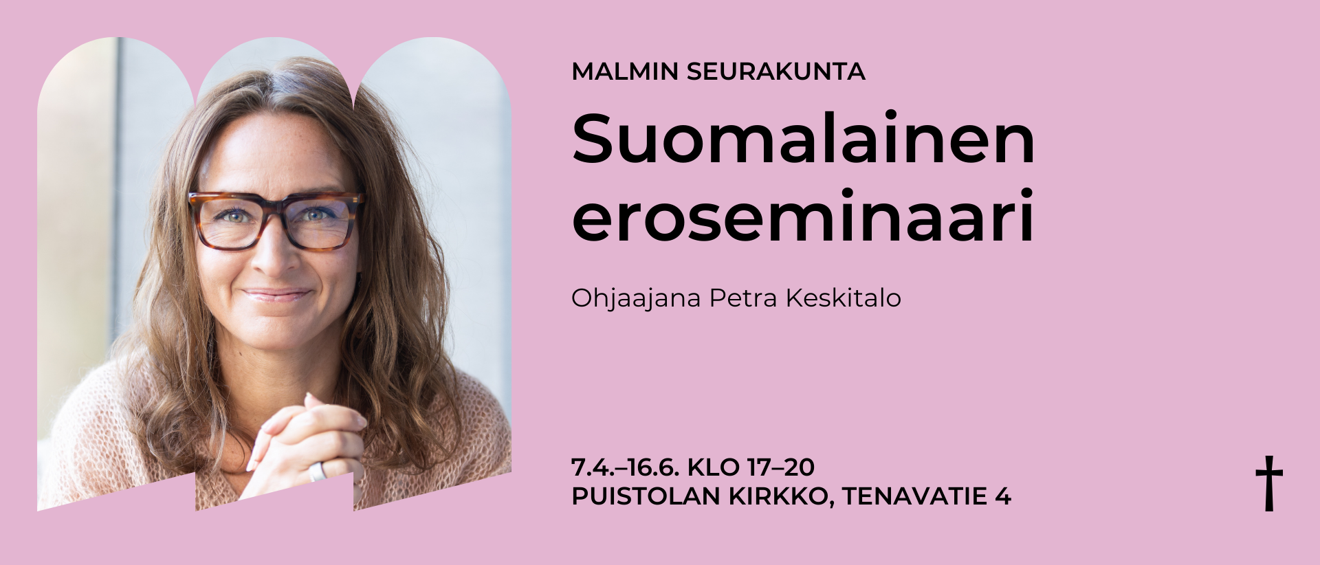 Vaaleanpunaisella pohjalla kuva Petra Keskitalosta ja teksti Suomalainen eroseminaari tiistaisin 11.9.–27.11. klo 17.00–20.00   Puistolan kirkolla, Tenavatie 4