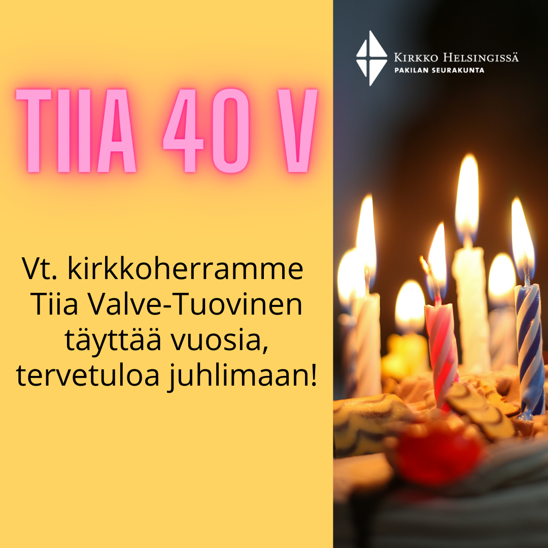 Teksti Tiia 40 v. Vt.kirkkoherramme Tiia valve-Tuovinen täyttää vuosia, tervetuloa juhlimaan. Oikealla sivulla täytekakun kuva ja logo.