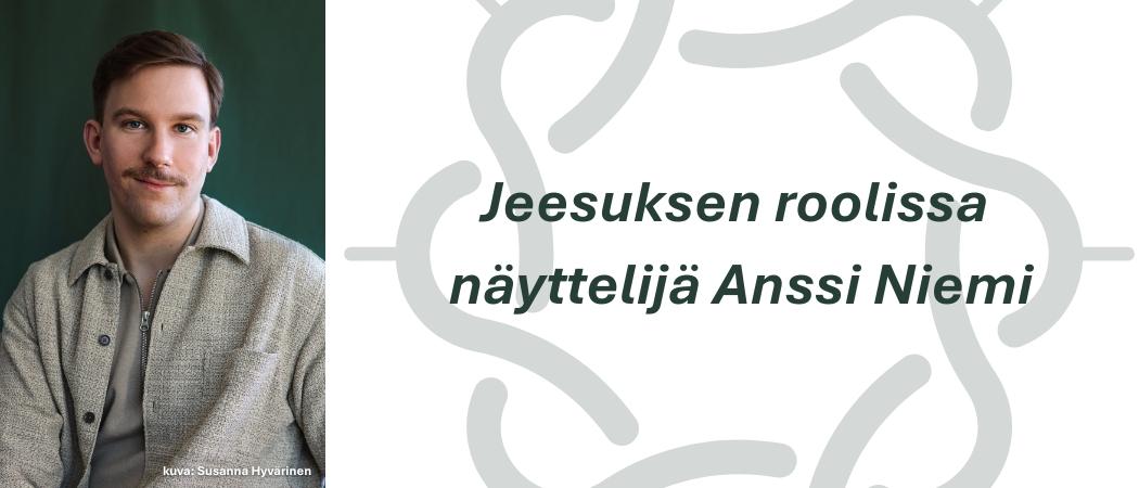 Näyttelijä Anssi Niemi Via Cruciksen 30-vuotisjuhlanäytelmän Jeesuksena