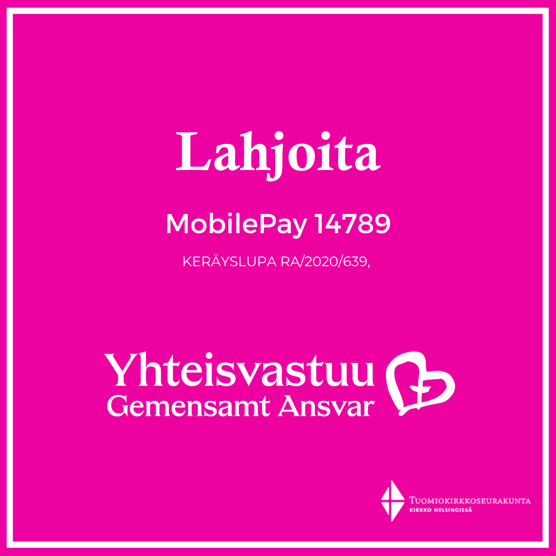 Pinkillä pohjalla valkoisella teksti: Lahjoita MobilePay 14789
