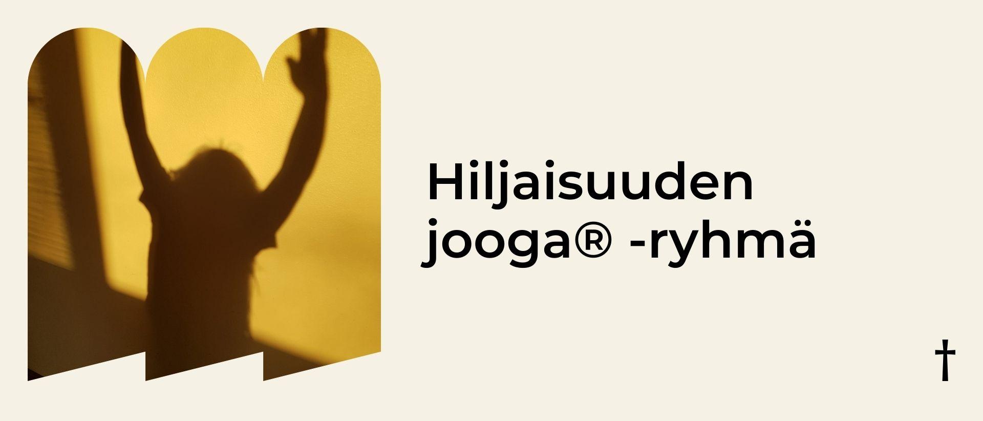 Vasemmalla kuva venyttelev&auml;st&auml; ihmishahmosta oikealla musta teksti: Hiljaisuuden jooga -ryhm&auml;