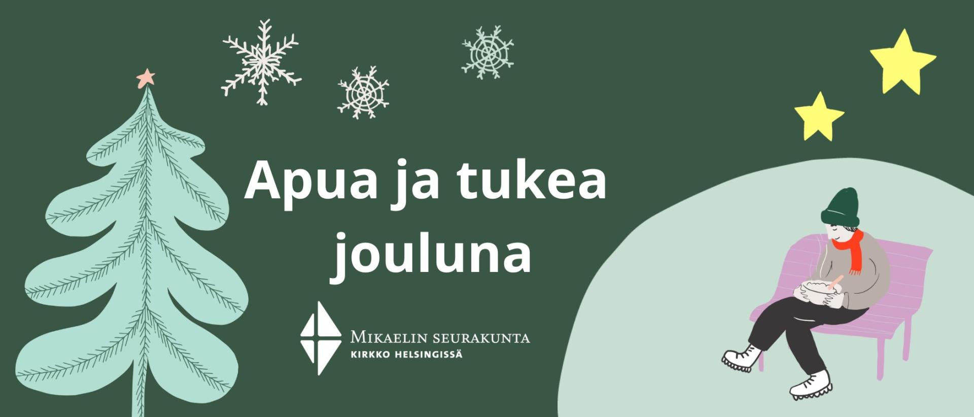 vihreä tausta, jossa joulukuusi ja henkilö istuu penkillä. teksti: apua ja tukea jouluna