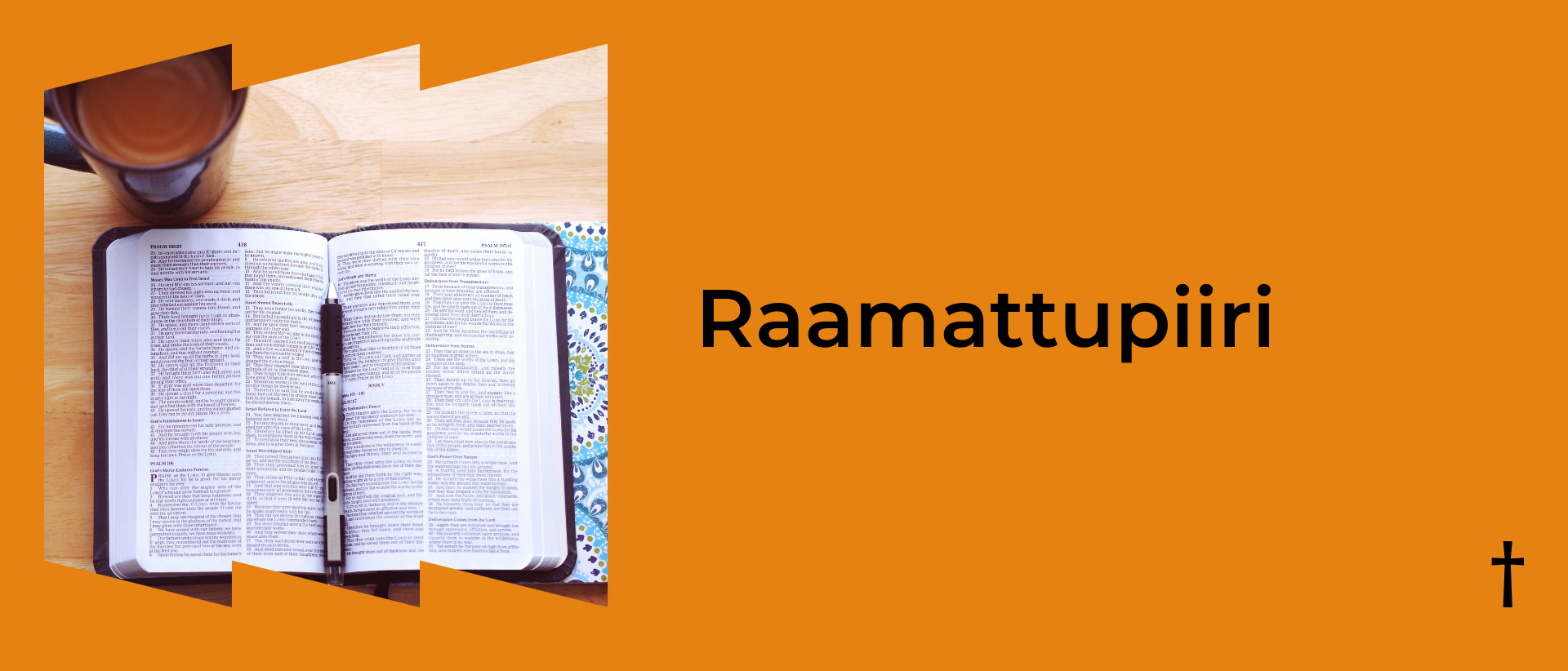 Oranssilla taustalla vasemmalla kuva aukinaisesta Raamatusta kynän kanssa, vieressä kahvimuki, oikealla musta teksti: Raamattupiiri.