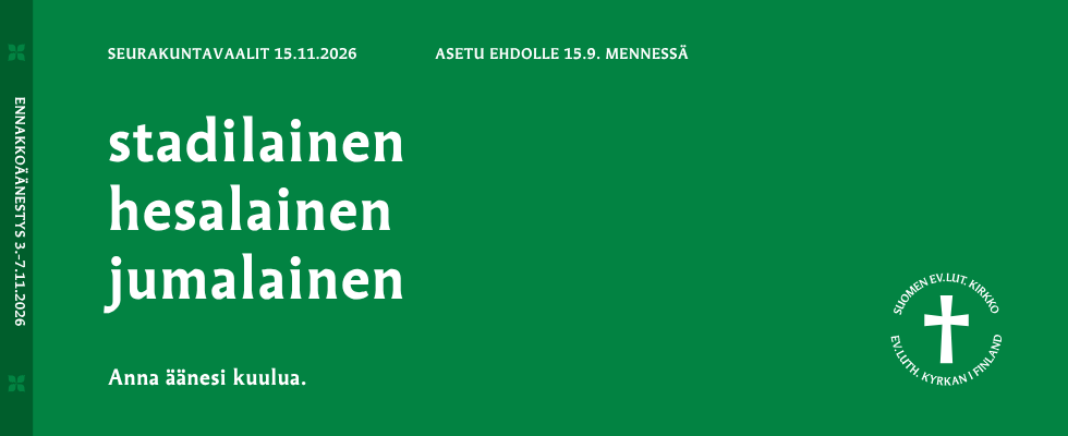 Vihreällä pohjalla allekkain sanat stadilainen, hesalainen, jumalainen. Yläreunassa Seurakuntavaalit 15.11.2026, Asetu ehdolle 15.9. mennessä.