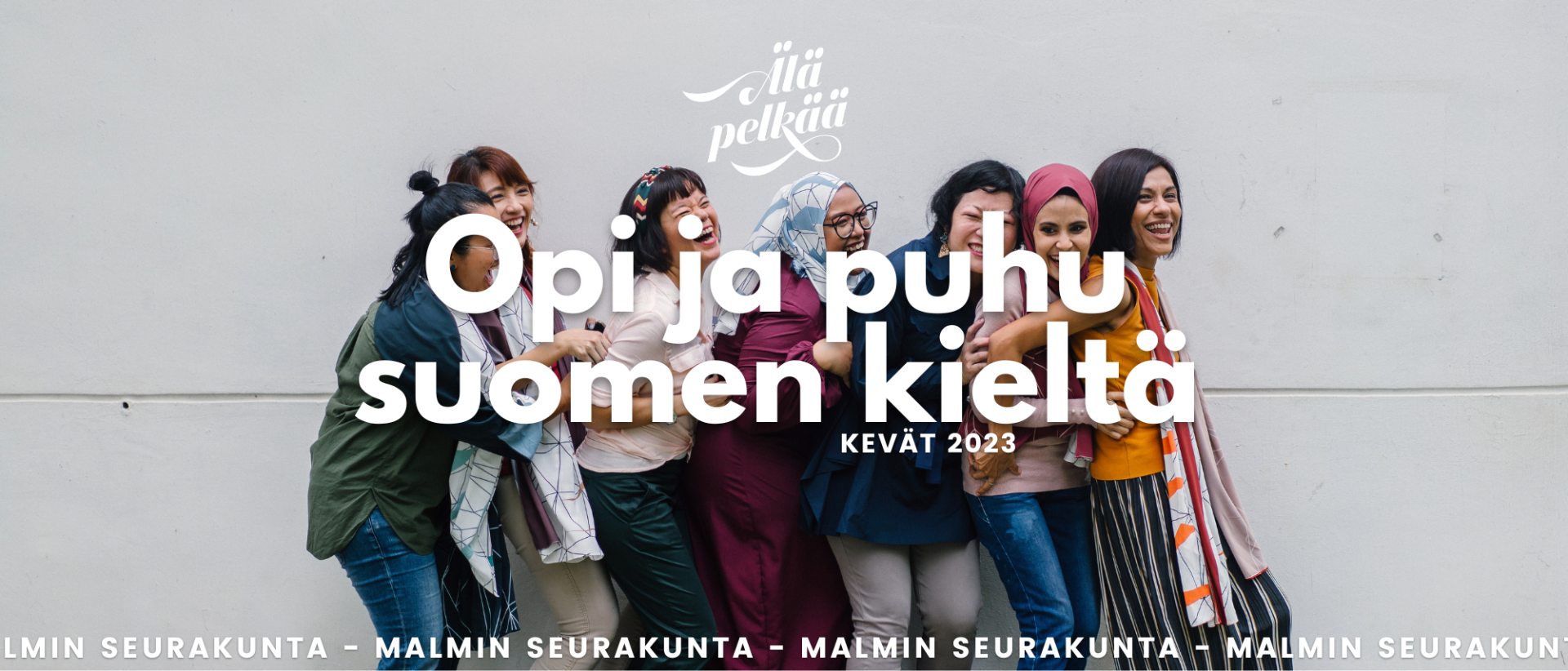 Nauravia ihmisiä rivissä, valkoisella teksti opi ja puhu suomen kieltä, kevät 2023, Malmin seurakunta