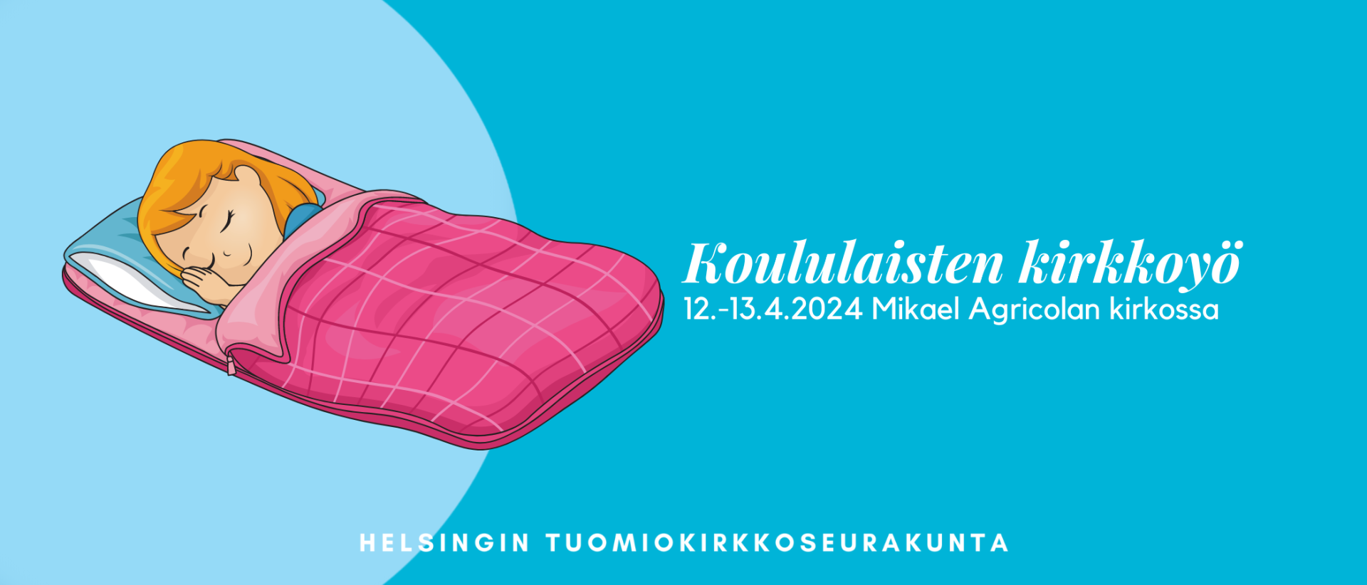 Tyttö nukkuu pinkissä makuupussissa sinisellä taustalla. Teksti koululaisten kirkkoyö.