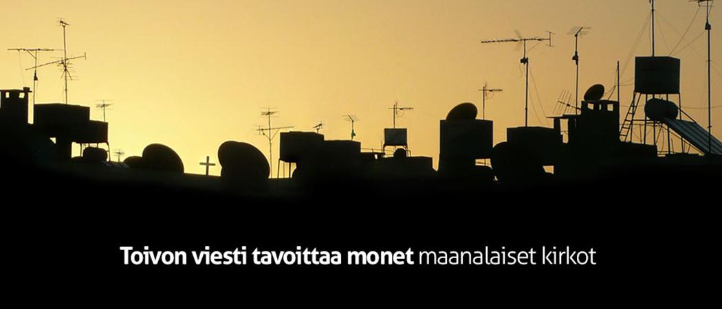Toivon viesti tavoittaa monet maanalaiset seurakunnat, Medialähetysjärjestö Sanansaattajat