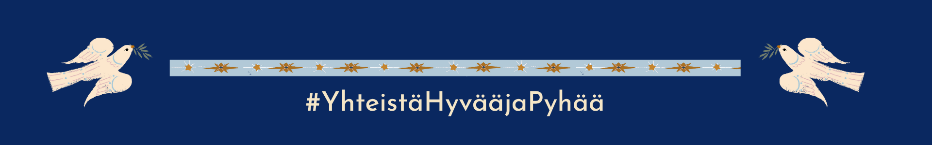 Tummansinisellä pohjalla kaksi kyyhkyä tekstin molemmin puolin #YhteistäHyvääjaPyhää + koristenauha- Joulun 2025 ilme.