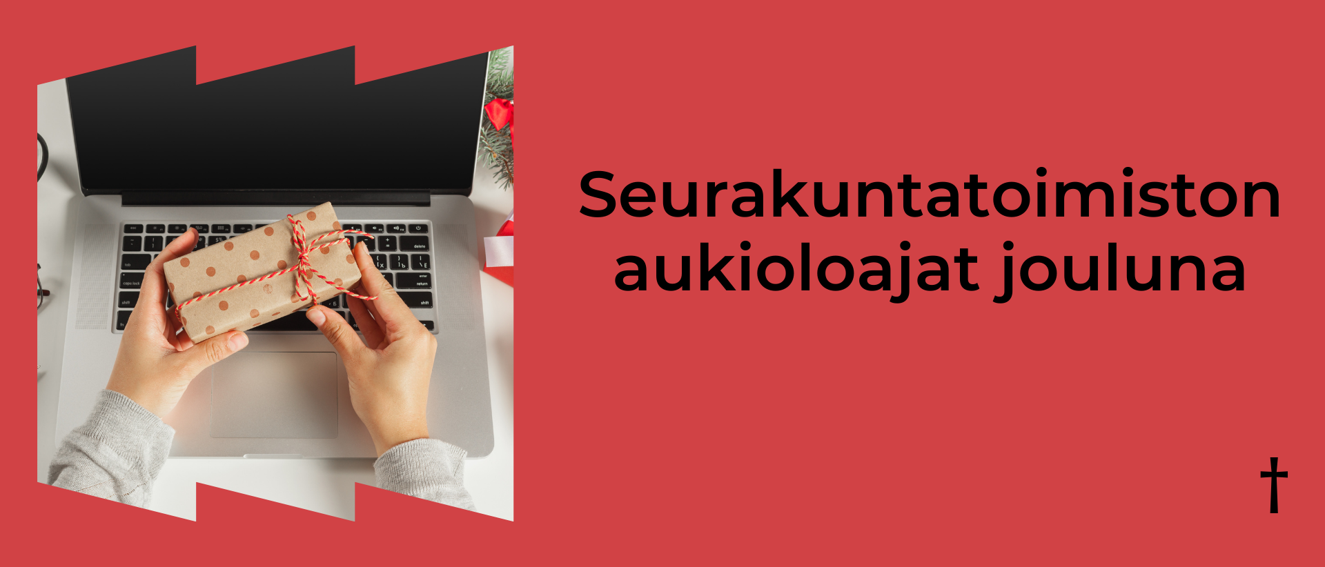 Punaisella taustalla vasemmalla kuva tietokoneesta jouluisella p&ouml;yd&auml;ll&auml;, oikealla musta teksti: Seurakuntatoimiston aukioloajat jouluna.