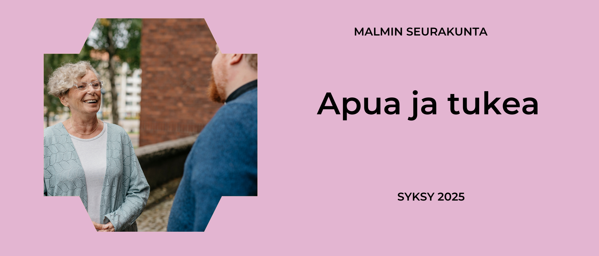 Kuvassa mies ja nainen keskustelevat ulkona portailla vaaleanpunaisella pohjalla teksti Apua ja tukea Malmin seurakunta syksy 2025