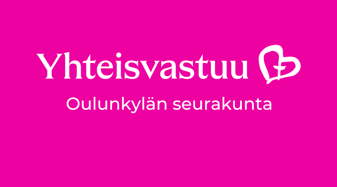 Pinkki banneri jossa lukee Yhteisvastuu Oulunkylän seurakunta