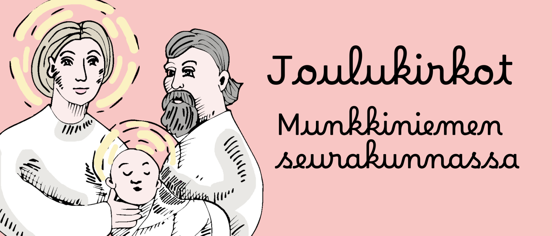 Vaaleanpunaisella pohjalla pyhä perhe ja teksti Joulukirkot Munkkiniemen seurakunnassa