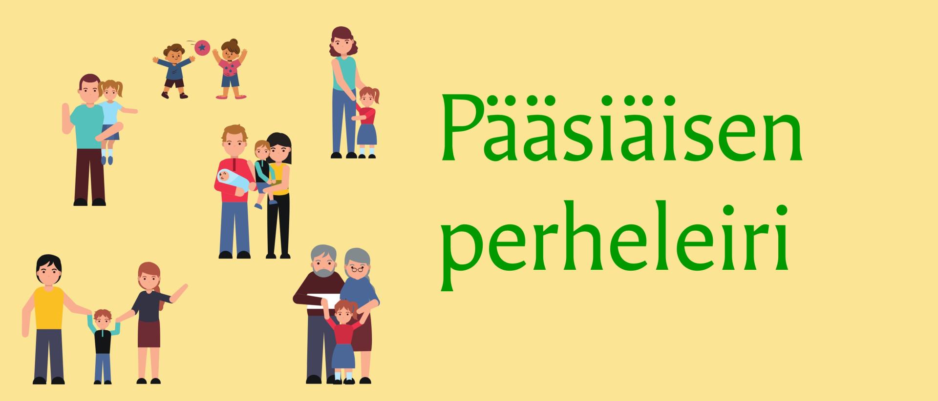 Keltaisella pohjalla piirroskuvia erilaisista perheistä ja vihreällä teksti: