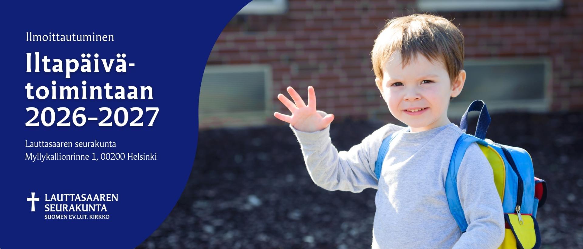 Otsikko: Ilmoittautuminen iltapäiväkerhotoimintaan 2026–2027. Kuva: Pieni poika reppu selässä heiluttaa kättä.