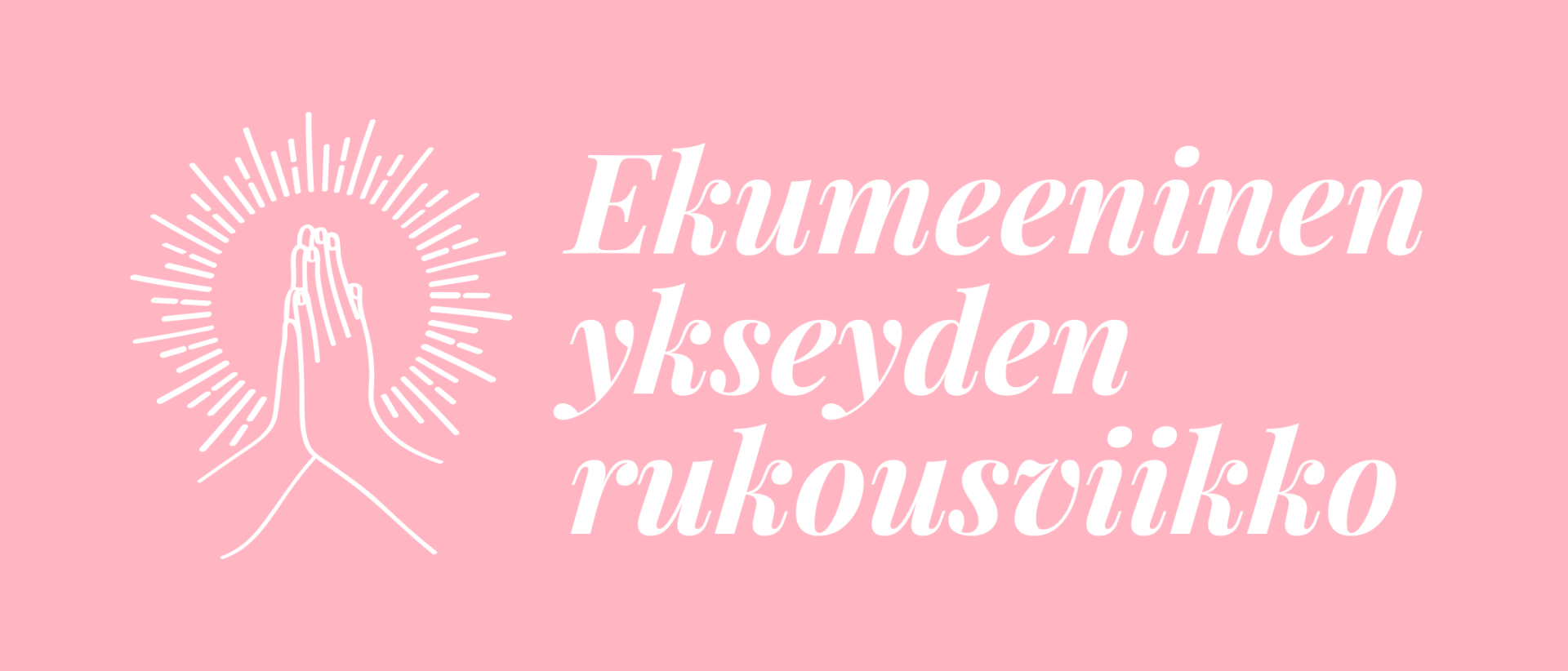 Kuvassa vaaleanpunaisella tekstillä lukee: Ekumeeninen ykseyden rukousviikko
