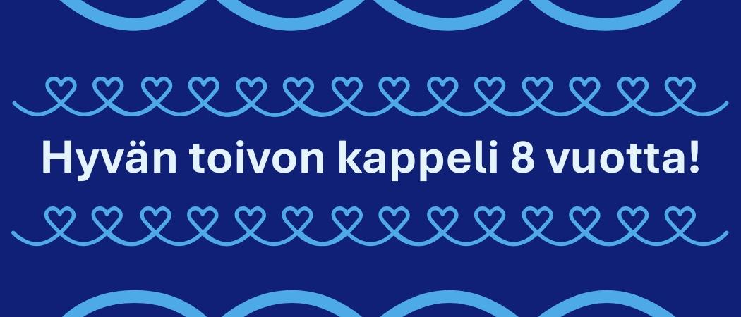 Hyv&auml;n toivon kappeli 8 vuotta -banneri